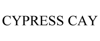 CYPRESS CAY