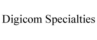 DIGICOM SPECIALTIES