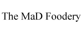 THE MAD FOODERY