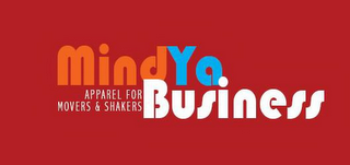 MIND YA BUSINESS - APPAREL FOR MOVERS & SHAKERS