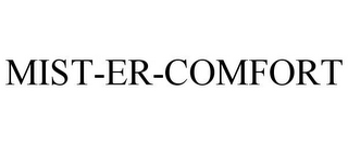MIST-ER-COMFORT