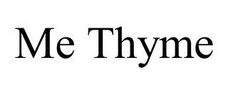 ME THYME