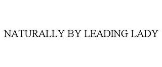 NATURALLY BY LEADING LADY