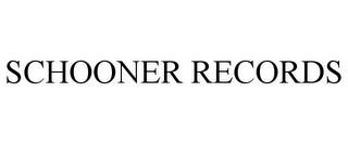 SCHOONER RECORDS