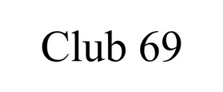 CLUB 69