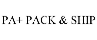 PA+ PACK & SHIP