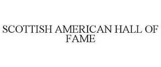 SCOTTISH AMERICAN HALL OF FAME