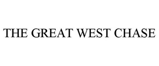 THE GREAT WEST CHASE