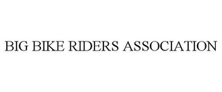 BIG BIKE RIDERS ASSOCIATION