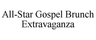 ALL-STAR GOSPEL BRUNCH EXTRAVAGANZA