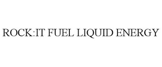 ROCK:IT FUEL LIQUID ENERGY