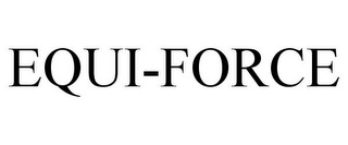 EQUI-FORCE