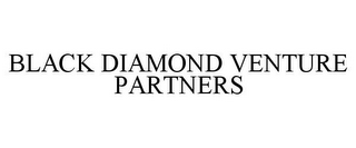 BLACK DIAMOND VENTURE PARTNERS