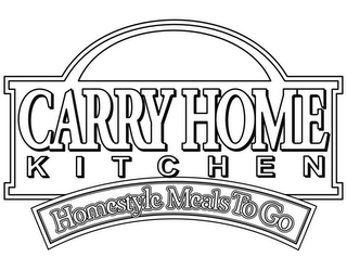 CARRY HOME KITCHEN HOMESTYLE MEALS TO GO