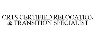 CRTS CERTIFIED RELOCATION & TRANSITION SPECIALIST