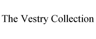 THE VESTRY COLLECTION