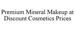 PREMIUM MINERAL MAKEUP AT DISCOUNT COSMETICS PRICES