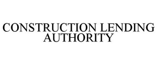 CONSTRUCTION LENDING AUTHORITY