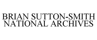 BRIAN SUTTON-SMITH NATIONAL ARCHIVES