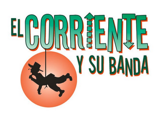 EL CORRIENTE Y SU BANDA