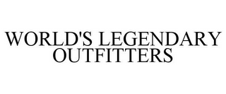 WORLD'S LEGENDARY OUTFITTERS