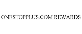 ONESTOPPLUS.COM REWARDS