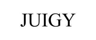 JUIGY