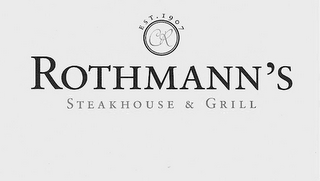 EST. 1907 CR ROTHMANN'S STEAKHOUSE & GRILL