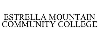 ESTRELLA MOUNTAIN COMMUNITY COLLEGE