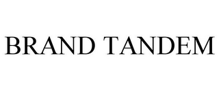 BRAND TANDEM