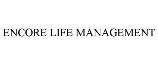 ENCORE LIFE MANAGEMENT