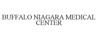 BUFFALO NIAGARA MEDICAL CENTER