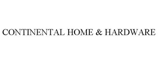 CONTINENTAL HOME & HARDWARE