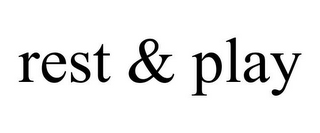 REST & PLAY