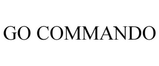 GO COMMANDO