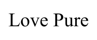 LOVE PURE