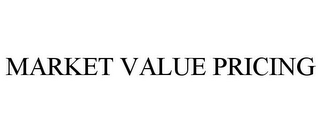 MARKET VALUE PRICING