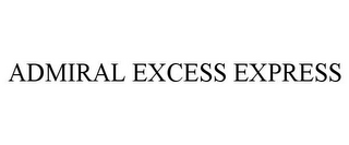 ADMIRAL EXCESS EXPRESS