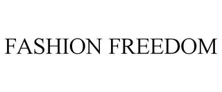 FASHION FREEDOM