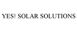 YES! SOLAR SOLUTIONS