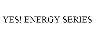 YES! ENERGY SERIES