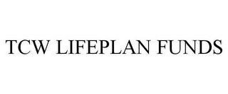 TCW LIFEPLAN FUNDS