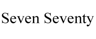 SEVEN SEVENTY