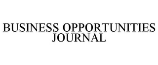 BUSINESS OPPORTUNITIES JOURNAL