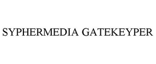 SYPHERMEDIA GATEKEYPER