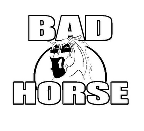 BAD HORSE