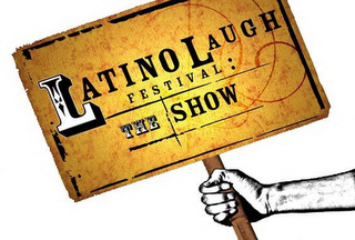 LATINO LAUGH FESTIVAL: THE SHOW