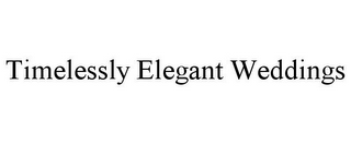 TIMELESSLY ELEGANT WEDDINGS