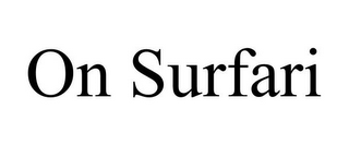 ON SURFARI