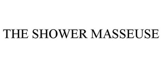 THE SHOWER MASSEUSE